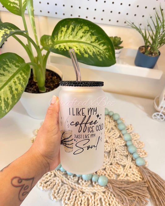 Iced Cold Like My Soul Glass Can