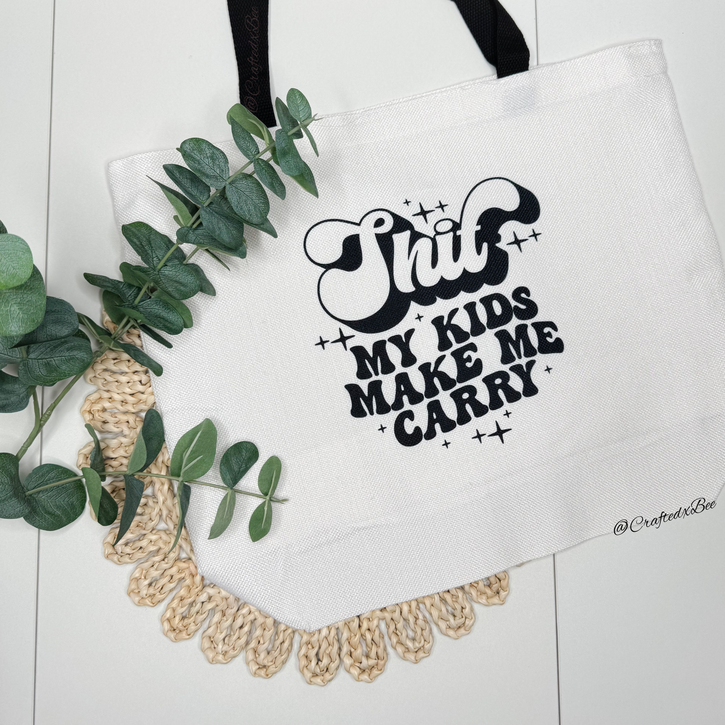 Sh*t My Kids Make Me Carry Totebag